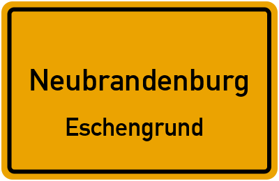 Ortsschild Neubrandenburg Eschengrund