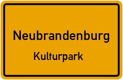 Ortsschild Neubrandenburg Kulturpark
