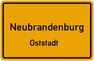 Ortsschild Neubrandenburg Oststadt