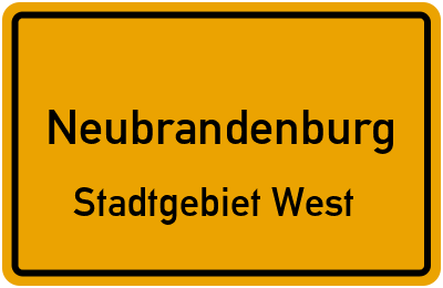 Ortsschild Neubrandenburg Stadtgebiet West