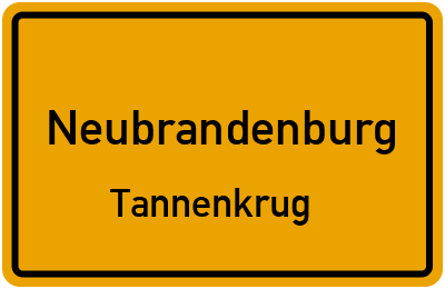 Ortsschild Neubrandenburg Tannenkrug