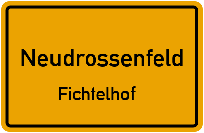 Ortsschild Neudrossenfeld Fichtelhof
