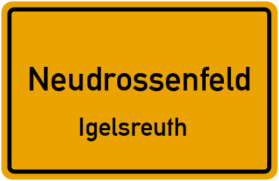 Ortsschild Neudrossenfeld Igelsreuth