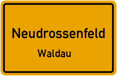 Ortsschild Neudrossenfeld Waldau