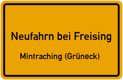 Straßenverzeichnis Neufahrn bei Freising Mintraching (Grüneck)