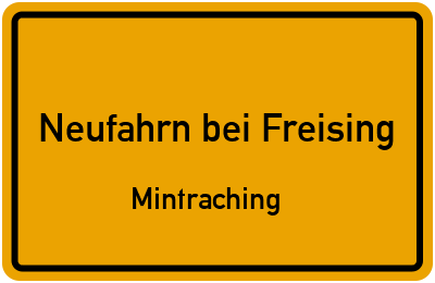 Ortsschild Neufahrn bei Freising Mintraching