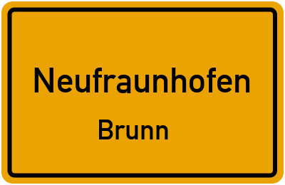 Ortsschild Neufraunhofen Brunn