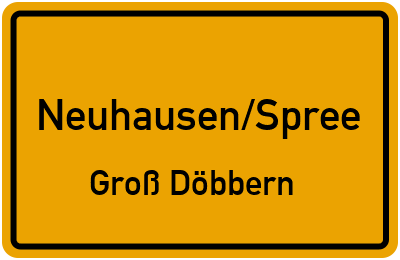 Ortsschild Neuhausen/Spree Groß Döbbern