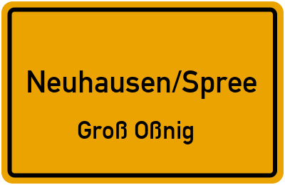 Ortsschild Neuhausen/Spree Groß Oßnig