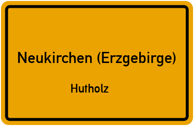 Straßenverzeichnis Neukirchen (Erzgebirge) Hutholz