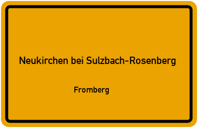 Ortsschild Neukirchen bei Sulzbach-Rosenberg Fromberg