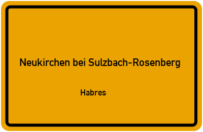 Ortsschild Neukirchen bei Sulzbach-Rosenberg Habres