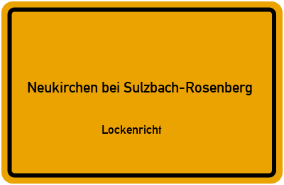 Ortsschild Neukirchen bei Sulzbach-Rosenberg Lockenricht