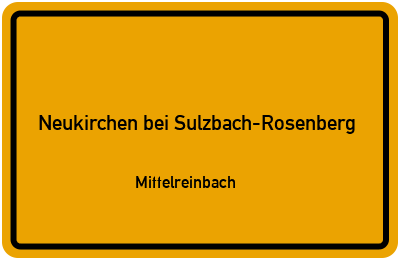 Ortsschild Neukirchen bei Sulzbach-Rosenberg Mittelreinbach