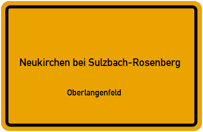 Ortsschild Neukirchen bei Sulzbach-Rosenberg Oberlangenfeld