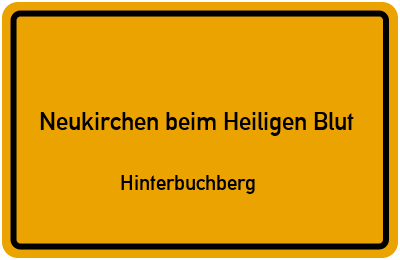 Straßenverzeichnis Neukirchen beim Heiligen Blut Hinterbuchberg