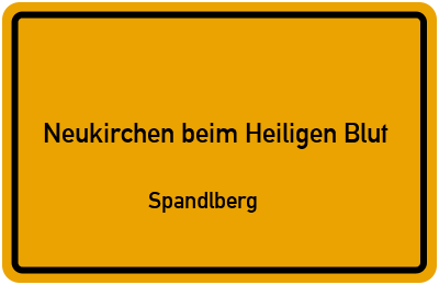 Straßenverzeichnis Neukirchen beim Heiligen Blut Spandlberg