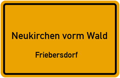Ortsschild Neukirchen vorm Wald Friebersdorf