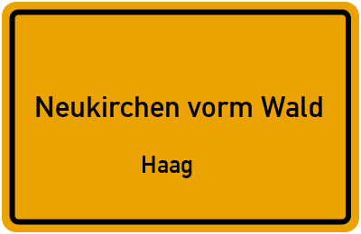 Ortsschild Neukirchen vorm Wald Haag