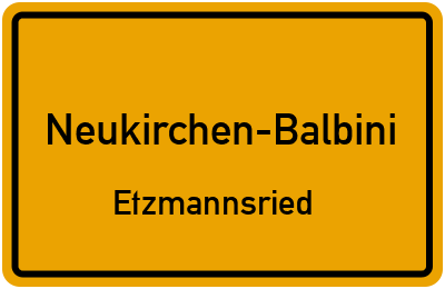Ortsschild Neukirchen-Balbini Etzmannsried