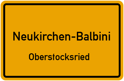 Ortsschild Neukirchen-Balbini Oberstocksried