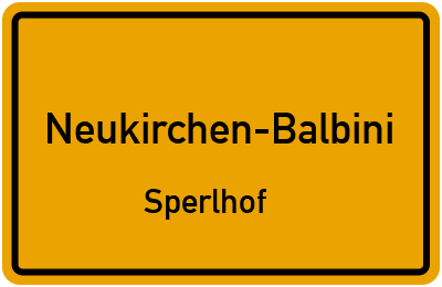 Ortsschild Neukirchen-Balbini Sperlhof