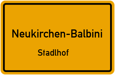 Ortsschild Neukirchen-Balbini Stadlhof