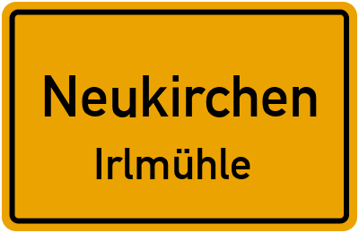 Straßenverzeichnis Neukirchen Irlmühle
