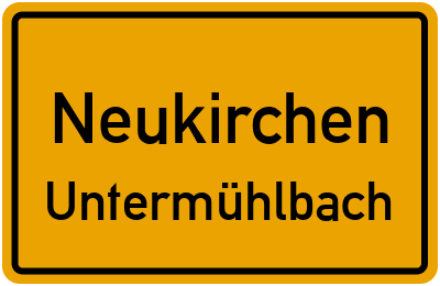 Ortsschild Neukirchen Untermühlbach