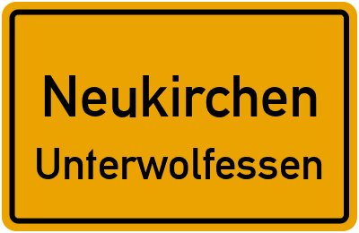 Ortsschild Neukirchen Unterwolfessen