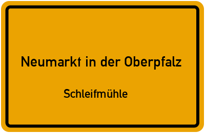 Straßenverzeichnis Neumarkt in der Oberpfalz Schleifmühle