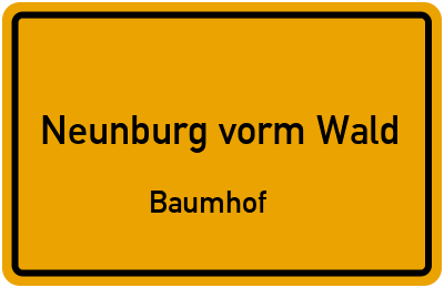 Ortsschild Neunburg vorm Wald Baumhof