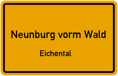 Ortsschild Neunburg vorm Wald Eichental