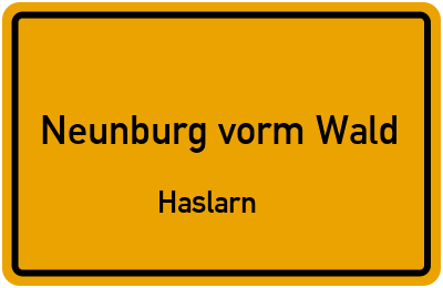 Ortsschild Neunburg vorm Wald Haslarn
