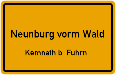 Ortsschild Neunburg vorm Wald Kemnath b. Fuhrn