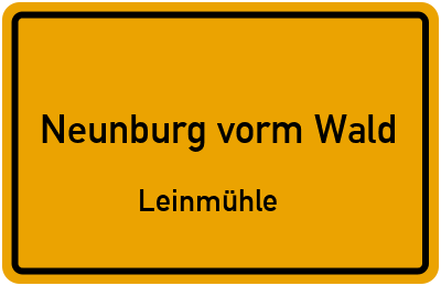 Ortsschild Neunburg vorm Wald Leinmühle