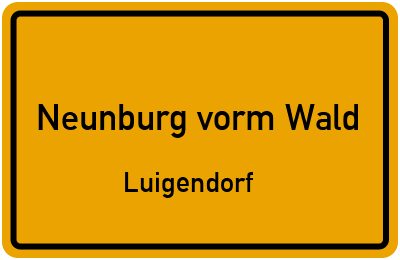 Straßenverzeichnis Neunburg vorm Wald Luigendorf