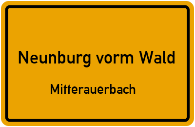 Ortsschild Neunburg vorm Wald Mitterauerbach