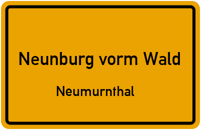 Ortsschild Neunburg vorm Wald Neumurnthal