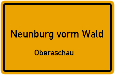 Ortsschild Neunburg vorm Wald Oberaschau