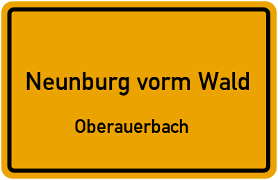 Ortsschild Neunburg vorm Wald Oberauerbach
