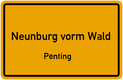 Ortsschild Neunburg vorm Wald Penting