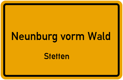 Ortsschild Neunburg vorm Wald Stetten