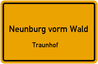 Ortsschild Neunburg vorm Wald Traunhof