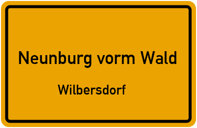 Ortsschild Neunburg vorm Wald Wilbersdorf