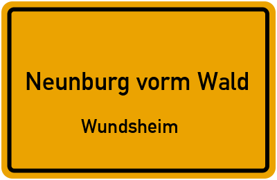 Ortsschild Neunburg vorm Wald Wundsheim