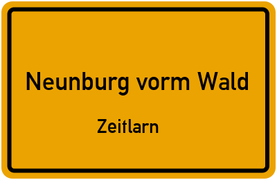 Ortsschild Neunburg vorm Wald Zeitlarn