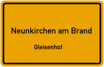 Straßenverzeichnis Neunkirchen am Brand Gleisenhof