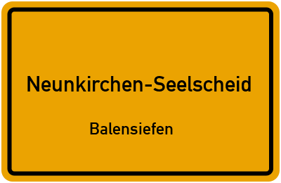 Straßenverzeichnis Neunkirchen-Seelscheid Balensiefen
