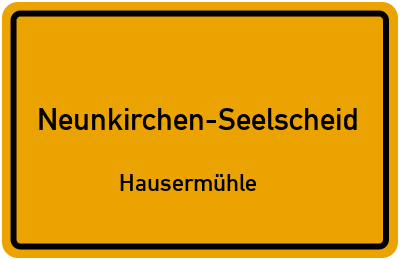 Ortsschild Neunkirchen-Seelscheid Hausermühle